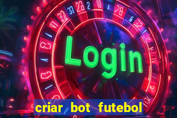 criar bot futebol virtual bet365